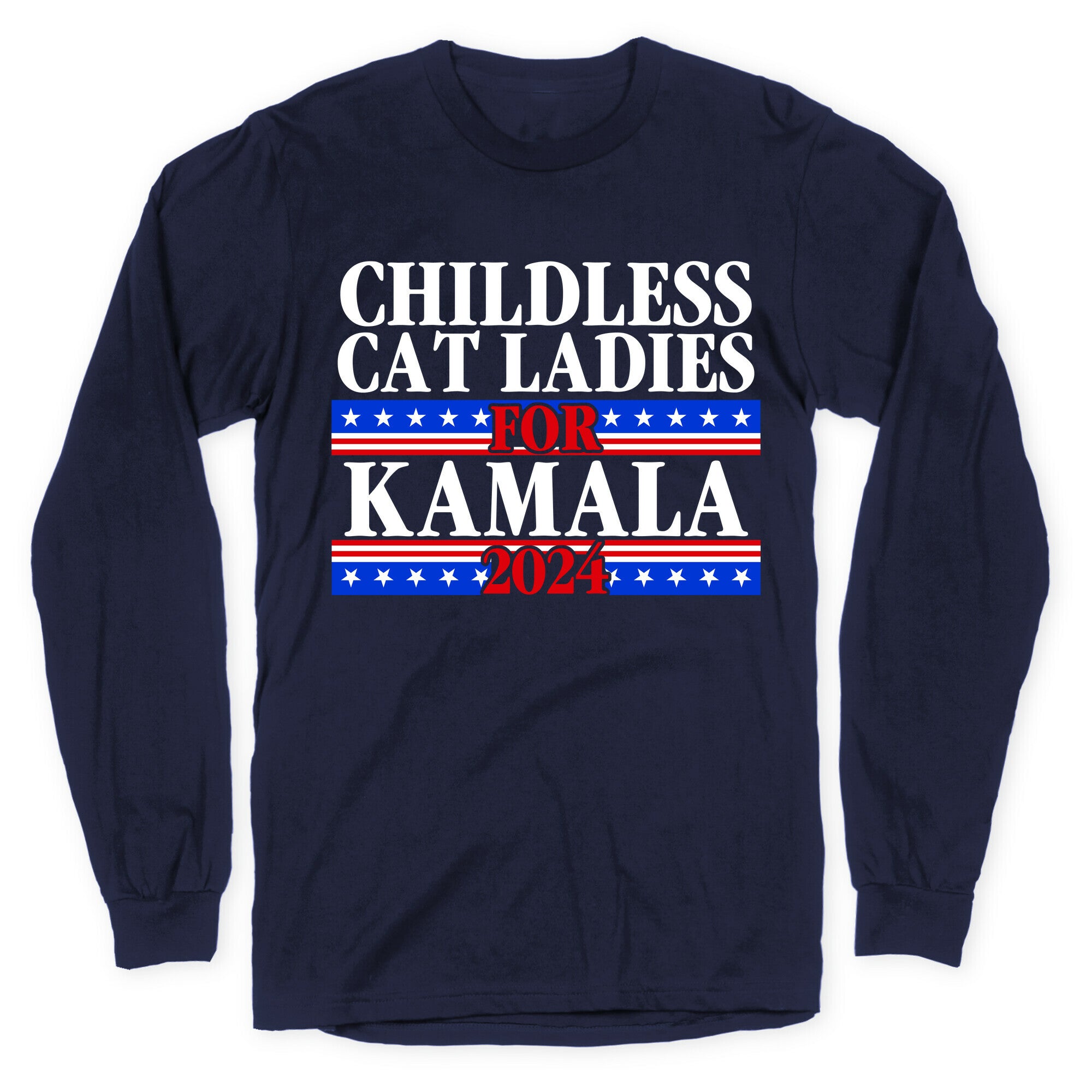 Patriotic Childless Cat Ladies for Kamala Longsleeve Tee
